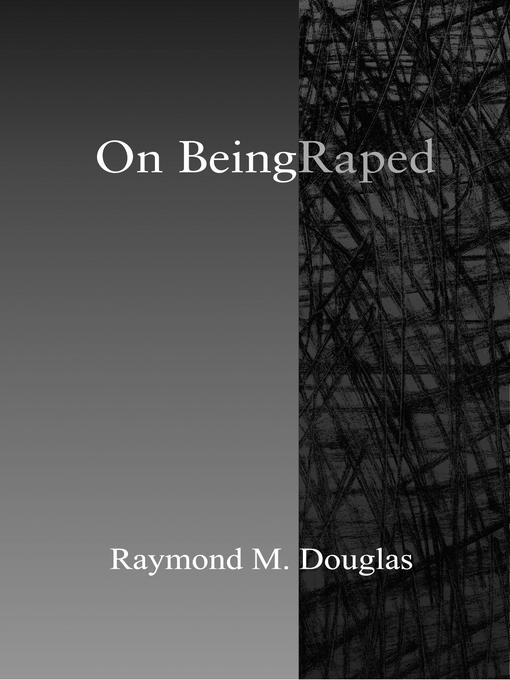 Title details for On Being Raped by Raymond M. Douglas - Available